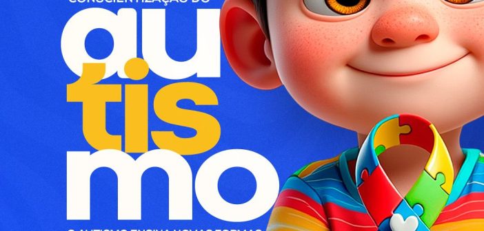 2 de Abril – Dia Mundial de Conscientização do Autismo