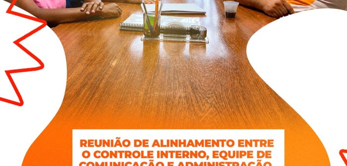 Reunião de alinhamento entre o Controle Interno, equipe de Comunicação e Administração para atualização das ações do PNTP – Programa Nacional de Transparência Pública.
