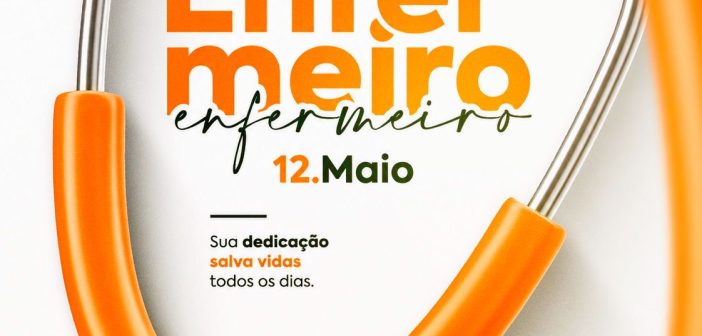 12 de Maio — Dia Mundial do Enfermeiro